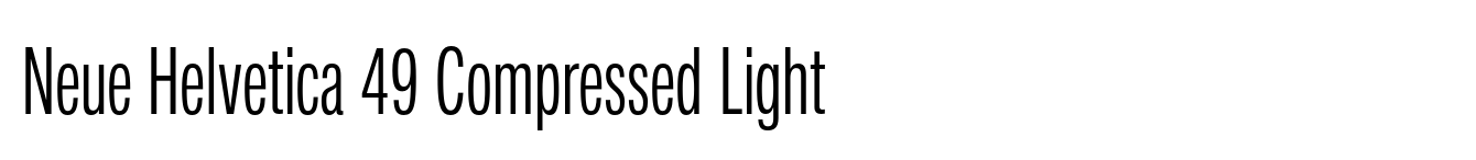 Neue Helvetica 49 Compressed Light